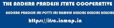 ifsc code of THE ANDHRA PRADESH STATE COOPERATIVE BANK LIMITED ANDHRA PRADESH SRI POTTI SRI RAMULU NELLORE NELLORE NELLORE TOWN EXT COUNTER THE ANDHRA PRADESH STATE COOPERATIVE BANK LIMITED ANDHRA PRADESH SRI POTTI SRI RAMULU NELLORE NELLORE NELLORE TOWN EXT COUNTER ifsc code